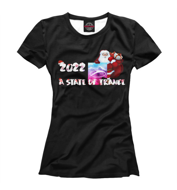Женская футболка с изображением A STATE OF TRANCE 2022 цвета Белый