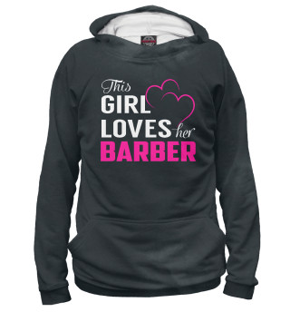 Женское худи This Girl Loves Her BARBER