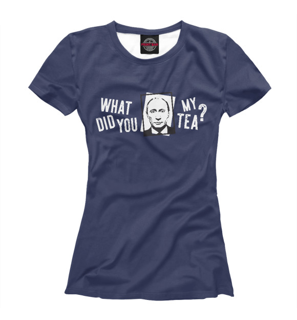 Женская футболка с изображением Putin Tea цвета Белый