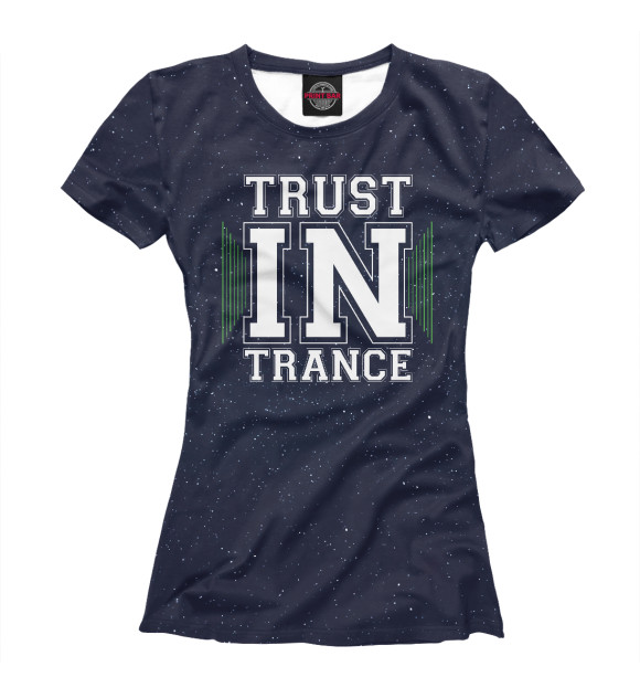 Женская футболка с изображением Trust in trance цвета Белый