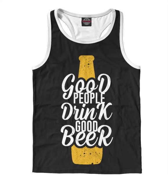 Мужская майка-борцовка с изображением Good people drink good beer цвета Белый