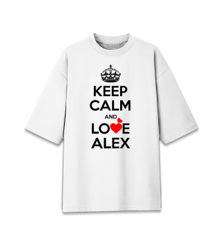 Женская футболка оверсайз Сохраняй спокойствие и люби Алексея