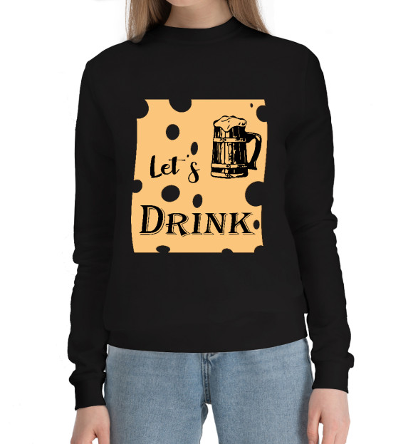 Женский хлопковый свитшот с изображением Let's drink цвета Черный