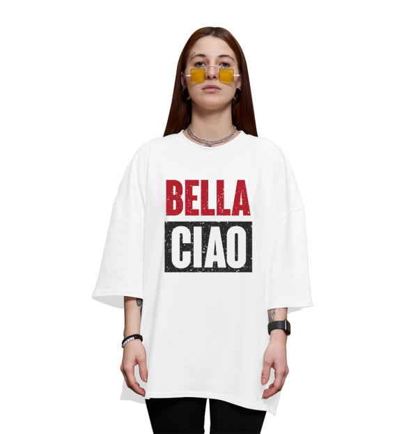 Женская футболка оверсайз с изображением Bella Ciao цвета Белый