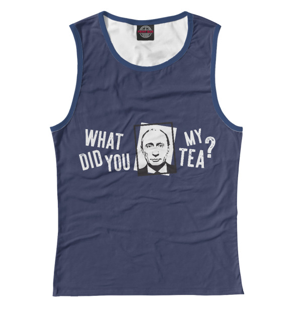 Женская майка с изображением Putin Tea цвета Белый
