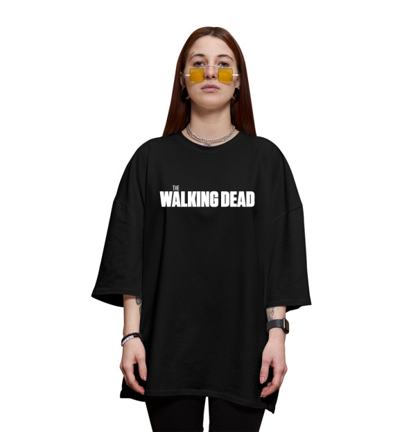 Женская футболка оверсайз с изображением Ходячие мертвецы цвета Черный