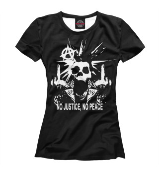 Женская футболка Нет справедливости, нет мира!