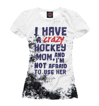 Футболка для девочек I have a crazy hockey mom