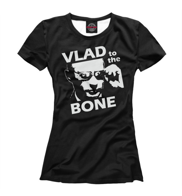 Женская футболка с изображением Vlad To The Bone цвета Белый