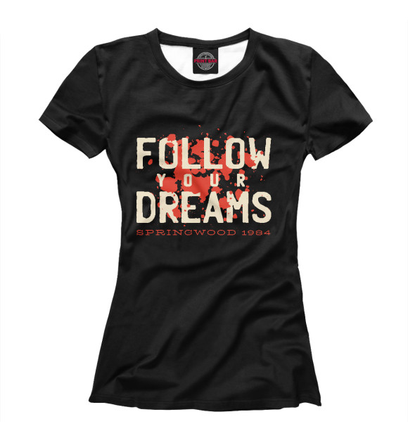 Женская футболка с изображением Follow your dreams цвета Белый