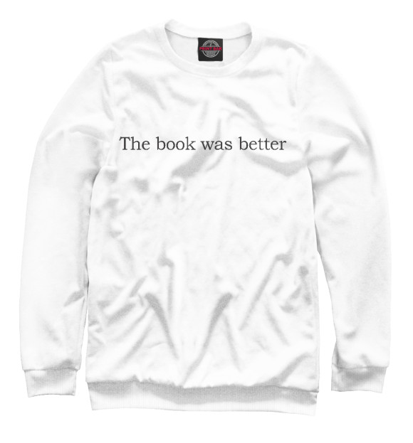 Свитшот для девочек с изображением Book was better цвета Белый