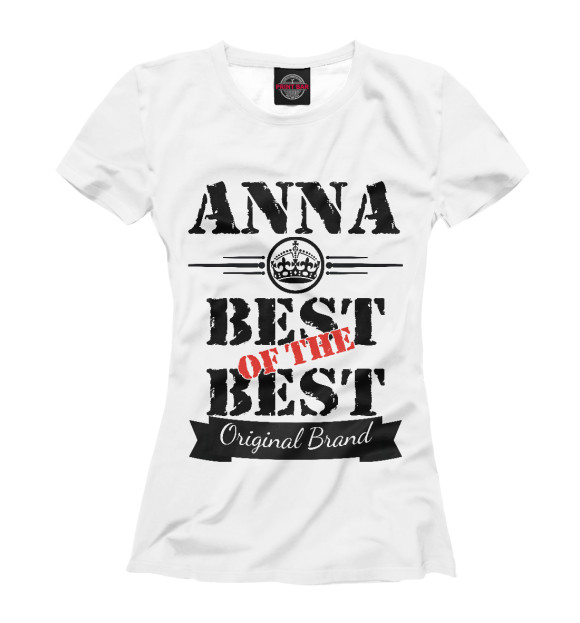 Женская футболка с изображением Анна Best of the best цвета Белый