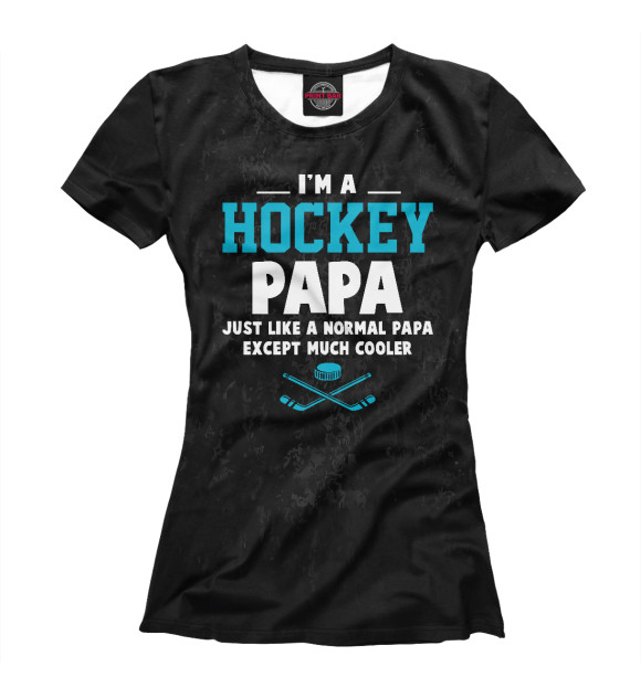 Женская футболка с изображением I'm A Hockey Papa цвета Белый