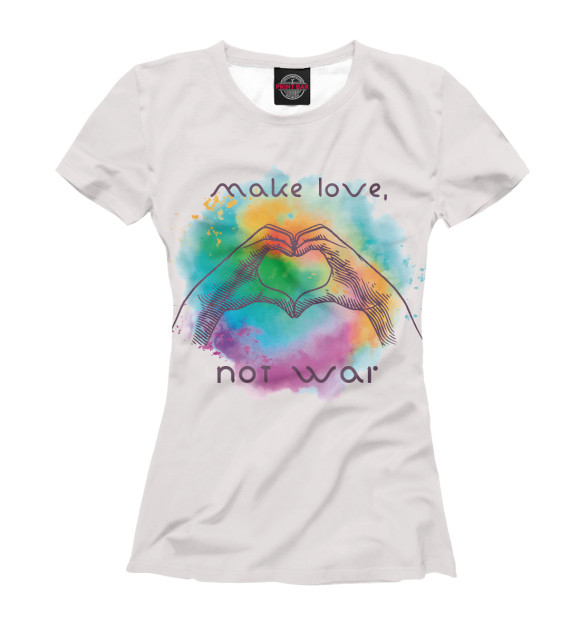 Женская футболка с изображением Make love, not war цвета Белый