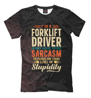Мужская футболка I'm A Forklift Driver