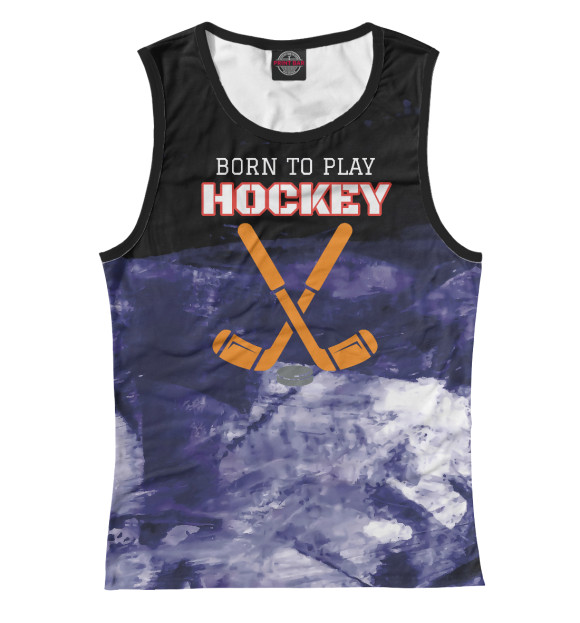 Майка для девочки с изображением Born To Play Hockey цвета Белый