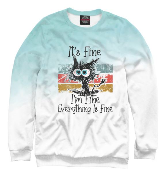 Мужской свитшот с изображением IT's FINE I'm FINE EVERYTHI цвета Белый