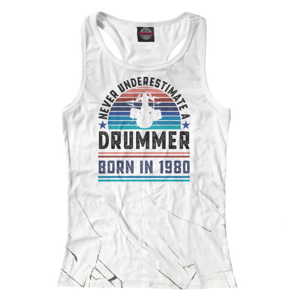 Женская майка-борцовка с изображением Drummer born 1980 цвета Белый