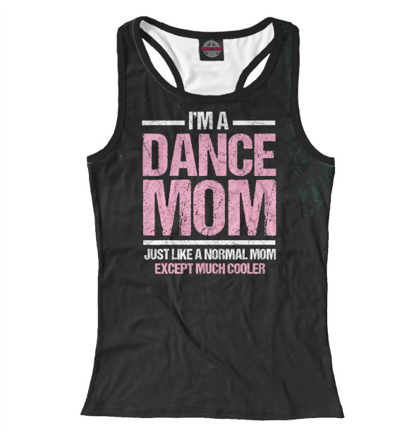 Женская майка-борцовка с изображением Dance Mom цвета Белый