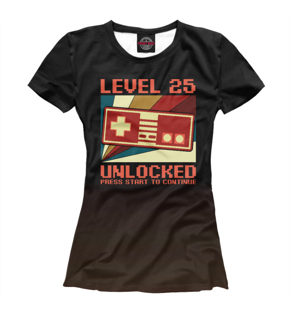 Женская футболка с изображением LEVEL 25 UNLOCKED цвета Белый