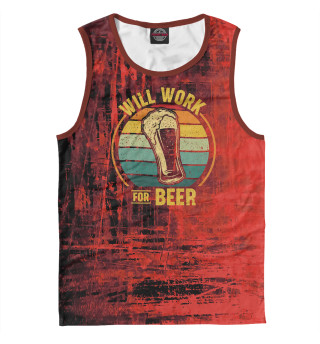 Will Work For Beer