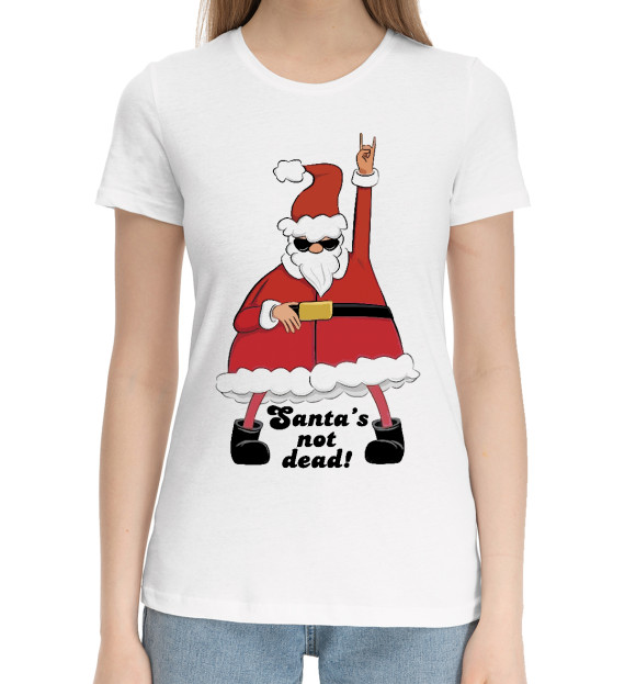 Женская хлопковая футболка с изображением Santa's not dead! цвета Белый