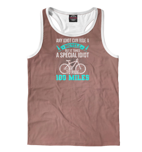 Мужская майка-борцовка с изображением Special Idiot To Ride 100 M цвета Белый