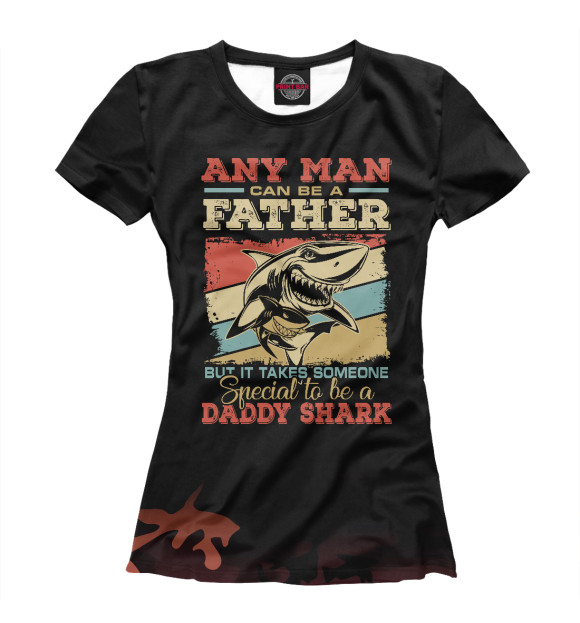 Женская футболка с изображением Any man father shark цвета Белый