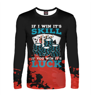 Poker If You Win It Is Luck