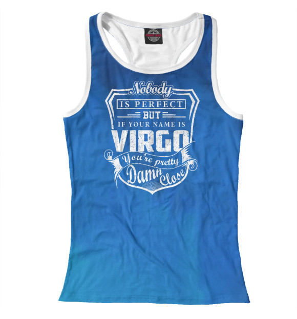 Женская майка-борцовка с изображением Nobody Perfect VIRGO цвета Белый