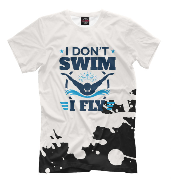 Мужская футболка с изображением I Don't Swim I Fly Swimming цвета Белый