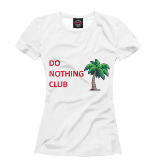 Женская футболка DO NOTHING CLUB