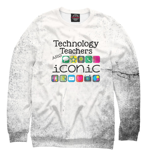 Свитшот для девочек с изображением Tech teachers are iconic цвета Белый