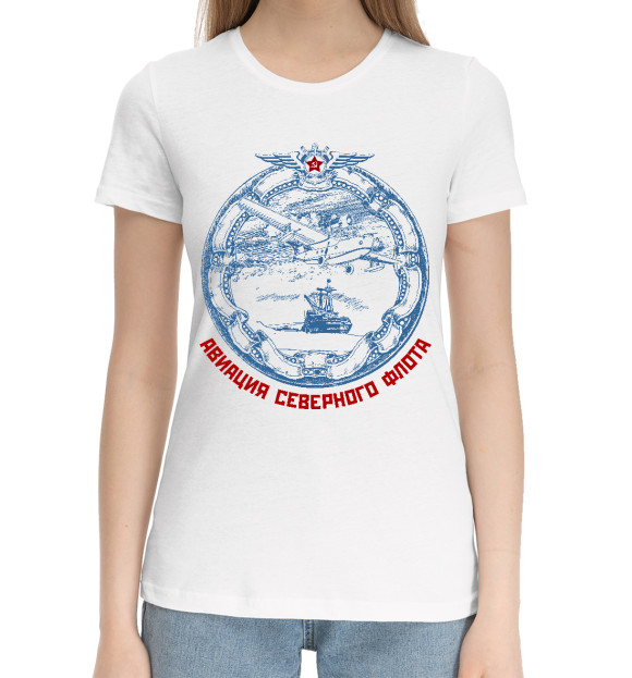Женская хлопковая футболка с изображением Авиация Северного Флота цвета Белый