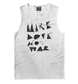 Мужская майка Make Love Not War