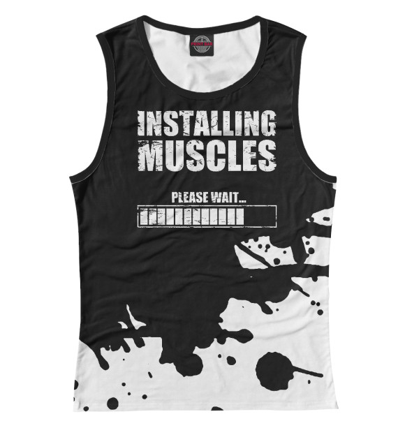 Женская майка с изображением Installing Muscles цвета Белый