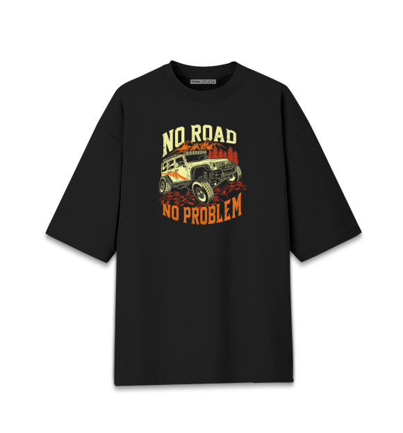 Женская футболка оверсайз с изображением No Road, No Problem цвета Черный