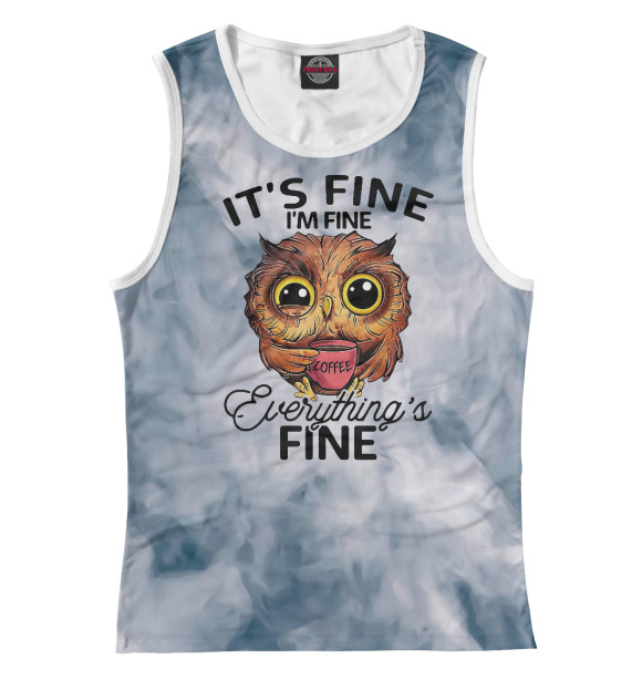 Майка для девочки с изображением It's Fine I'm Fine Everythi цвета Белый