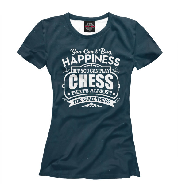 Женская футболка с изображением You happiness Chess цвета Белый