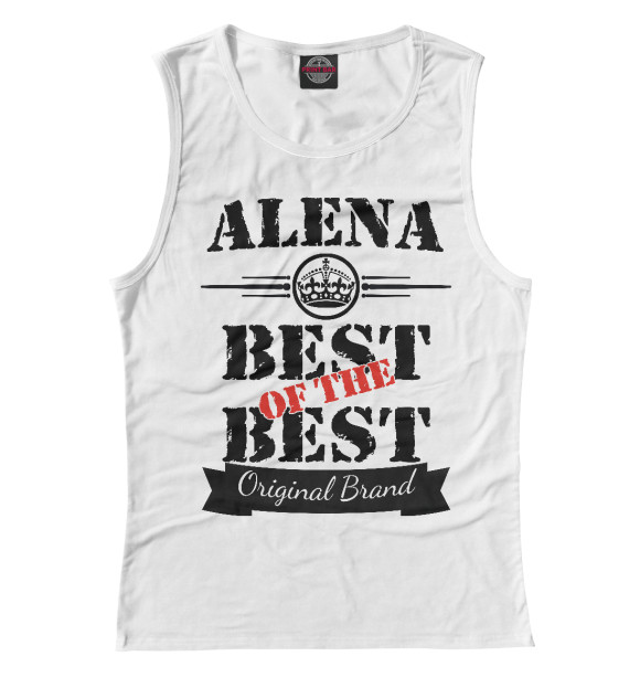 Майка для девочки с изображением Алена Best of the best цвета Белый