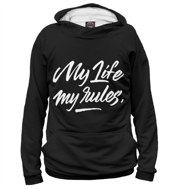Женское худи с изображением My Life My Rules Motivation цвета Белый