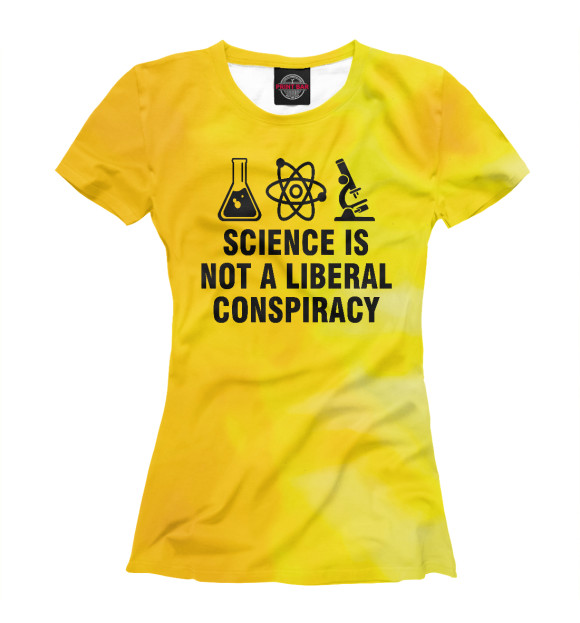 Футболка для девочек с изображением Science Is Not A Liberal цвета Белый