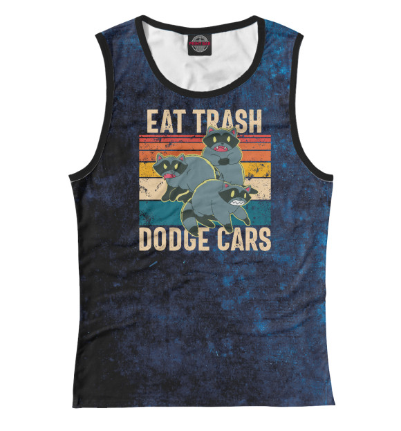 Женская майка с изображением Eat Trash Dodge Cars цвета Белый