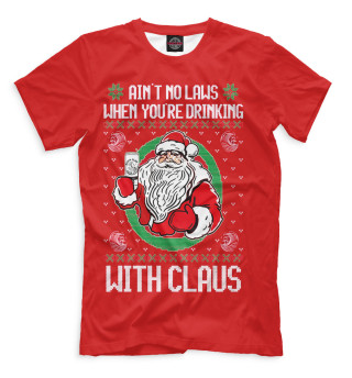Ain't no laws when you're drinking with claus