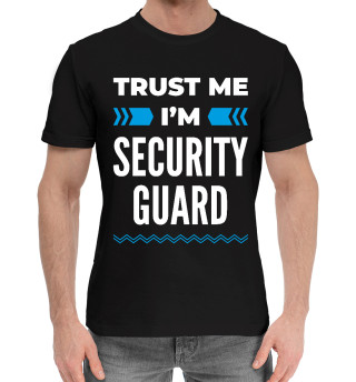 Мужская хлопковая футболка Trust me I'm Security guard