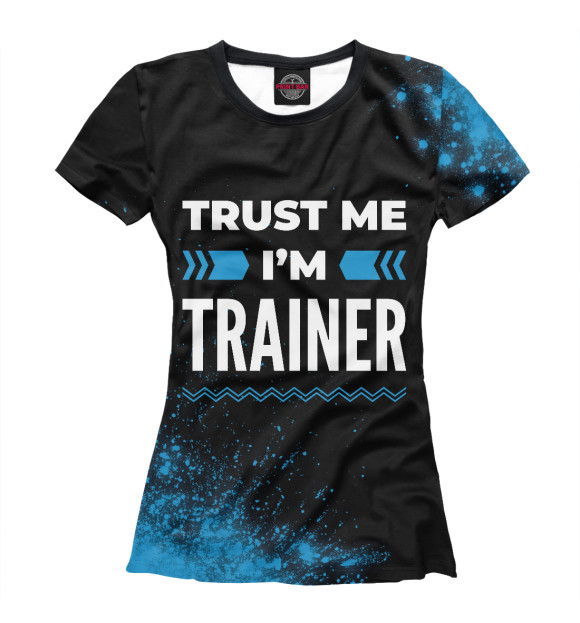 Футболка для девочек с изображением Trust me I'm Trainer цвета Белый