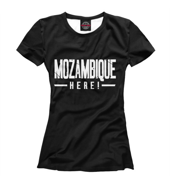 Женская футболка с изображением Мозамбик здесь! цвета Белый