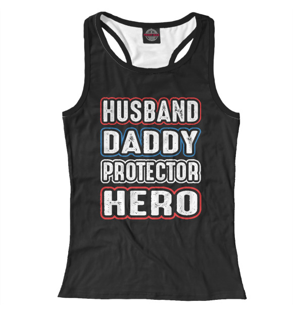 Женская майка-борцовка с изображением Husband Daddy Protector Hero цвета Белый