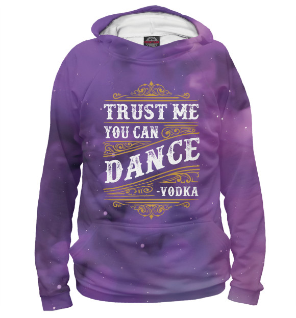 Женское худи с изображением Trust Me You Can Dance цвета Белый