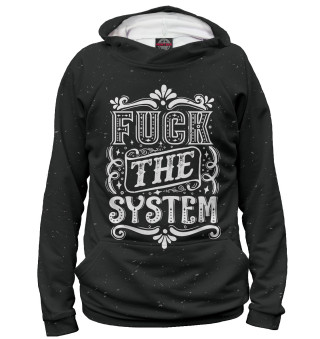  Fuck the system